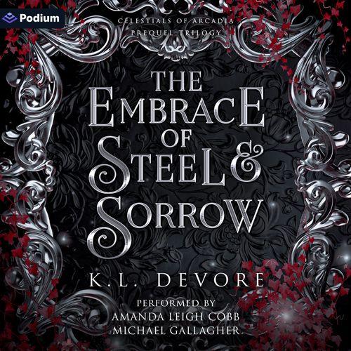 The Embrace of Steel & Sorrow