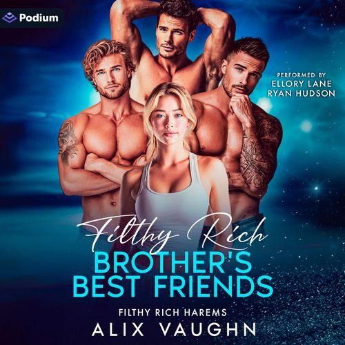 Filthy Rich Brother's Best Friends