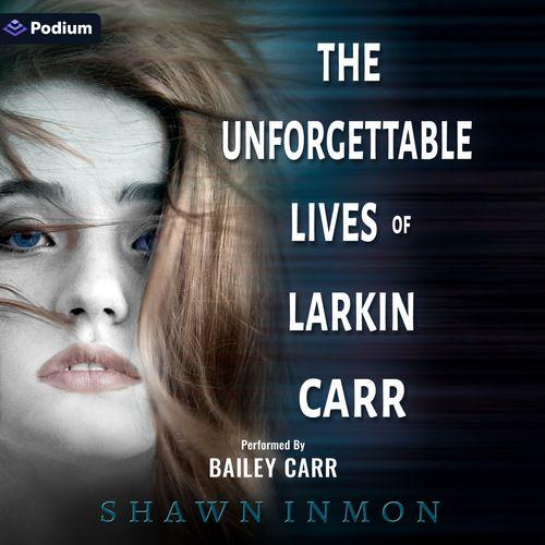 The Unforgettable Lives of Larkin Carr