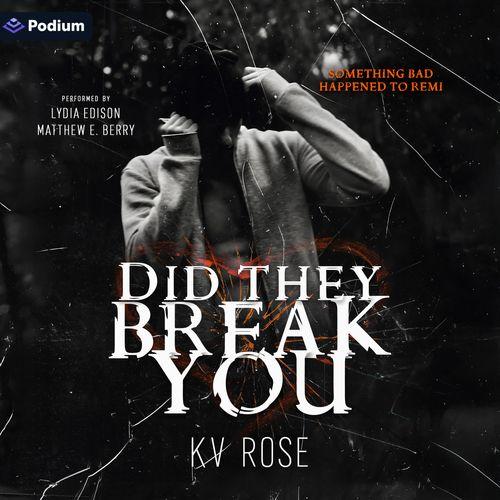 Did They Break You
