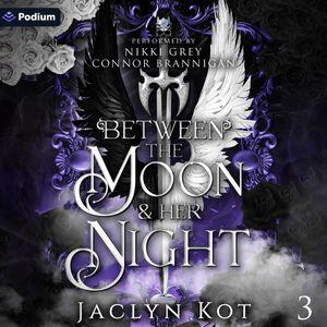 Between the Moon and Her Night