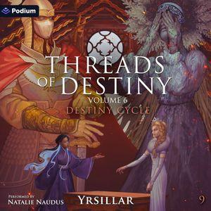 Threads of Destiny: Volume 6