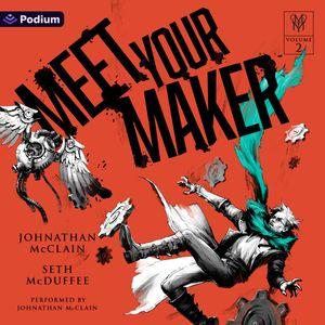Meet Your Maker Volume 2