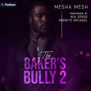 The Baker's Bully 2