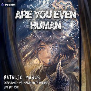 Are You Even Human: Volume 1