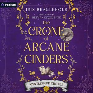The Crone of Arcane Cinders