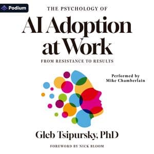 The Psychology of AI Adoption at Work
