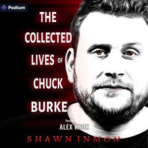 The Collected Lives of Chuck Burke