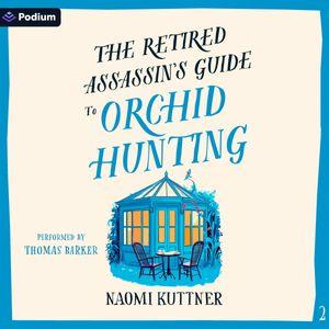The Retired Assassin's Guide to Orchid Hunting