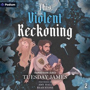 This Violent Reckoning