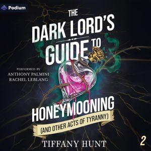 The Dark Lord's Guide to Honeymooning (and Other Acts of Tyranny)