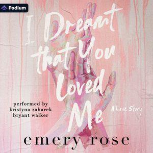 I Dreamt That You Loved Me