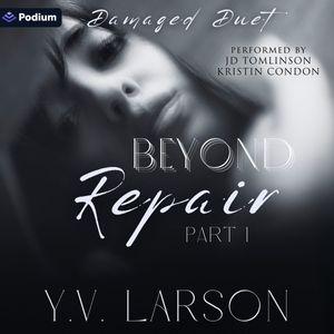 Beyond Repair: Part One