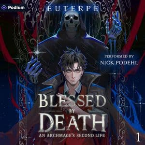 Blessed by Death: An Archmage's Second Life