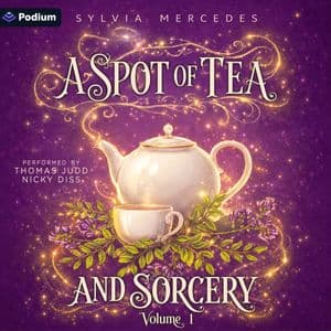 A Spot of Tea and Sorcery: Volume 1