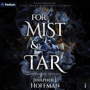 For Mist and Tar