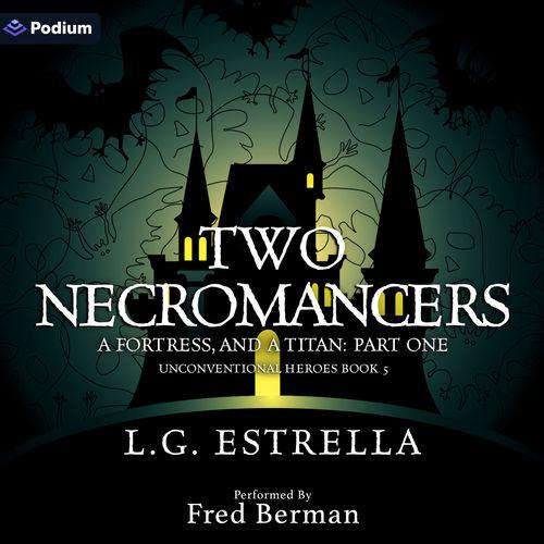 Two Necromancers, a Fortress, and a Titan: Part One