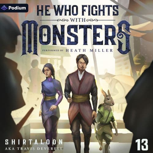 He Who Fights with Monsters 13: A LitRPG Adventure