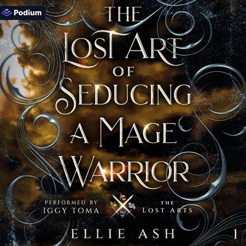 The Lost Art of Seducing a Mage Warrior